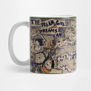 the dream girl dreams on Mug